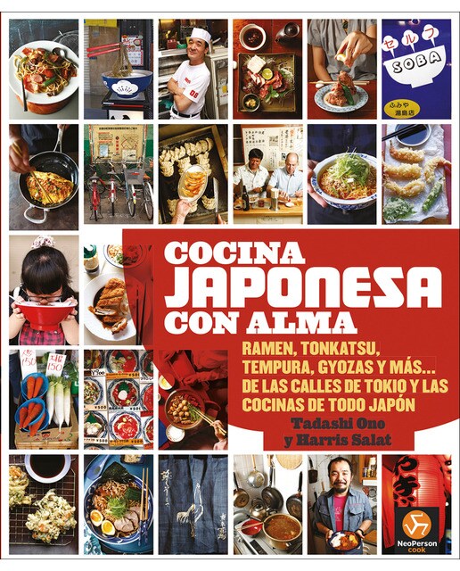 Cocina japonesa con alma: Ramen, tonkatsu, tempura, gyozas y más... De las calles de Tokio y las cocinas de todo Japón (Capa dura) 1