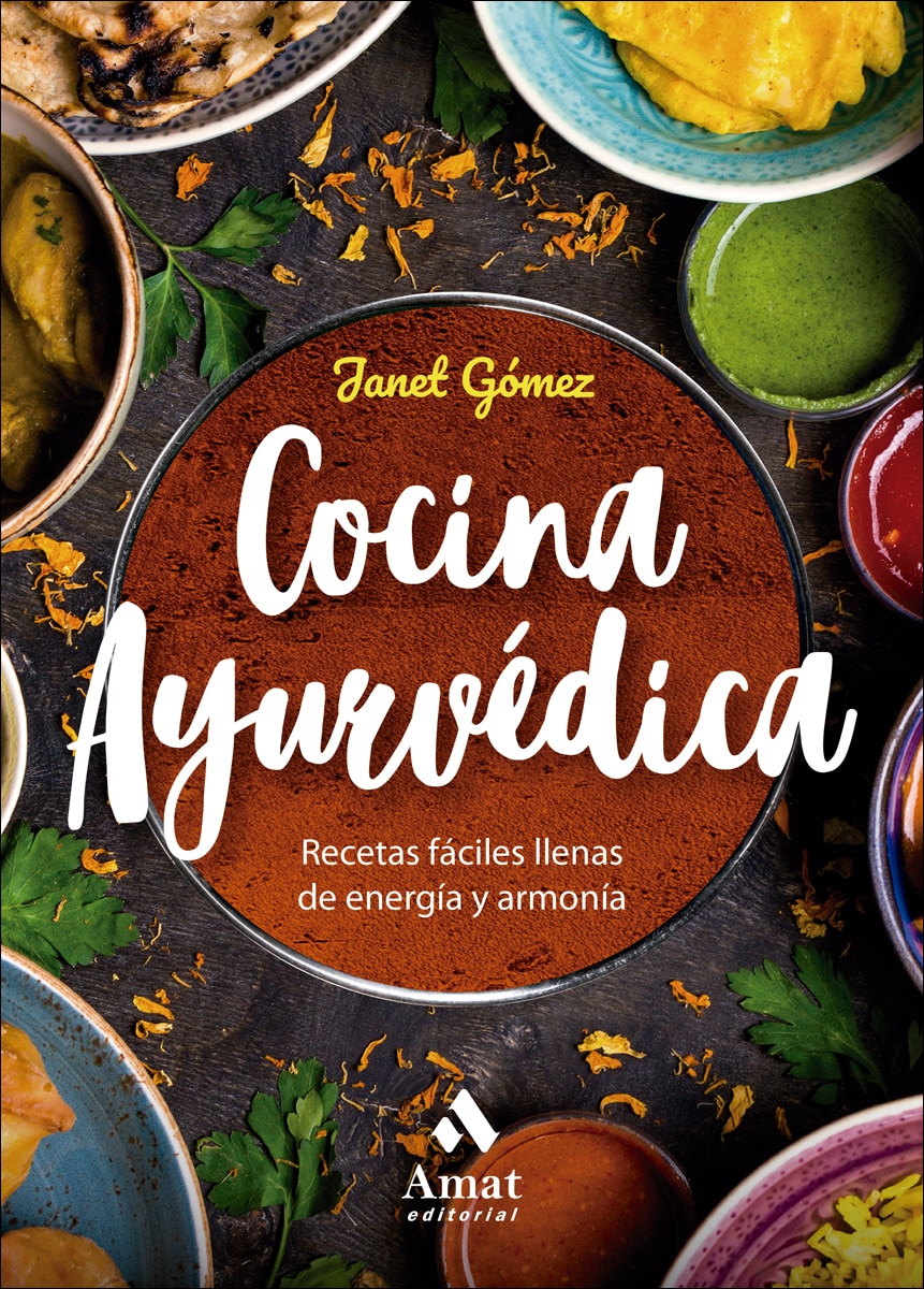 Cocina ayurvédica (N.E.): Recetas fáciles llenas de energía y armonía (Capa mole) 1
