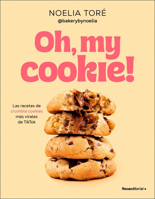 Imagen 0 de Oh, my cookie!: Las recetas de crumble cookies más virales de TikTok  (Tapa blanda)
