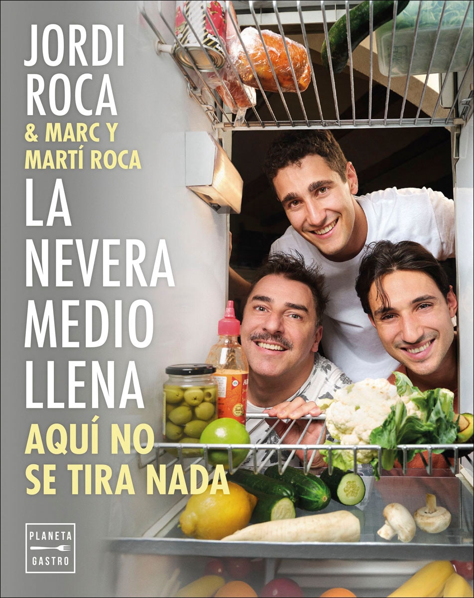 Imagen 0 de La nevera medio llena: Aquí no se tira nada (Tapa blanda con solapas)