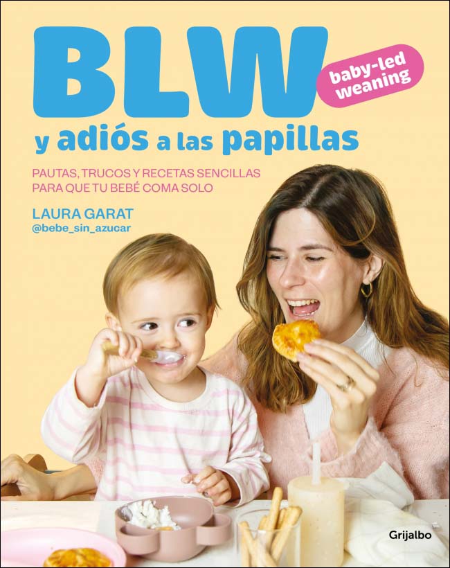 Imagem 0 de Baby-led weaning y adiós a las papillas: Pautas, trucos y recetas sencillas para que tu bebé coma solo (Capa mole)