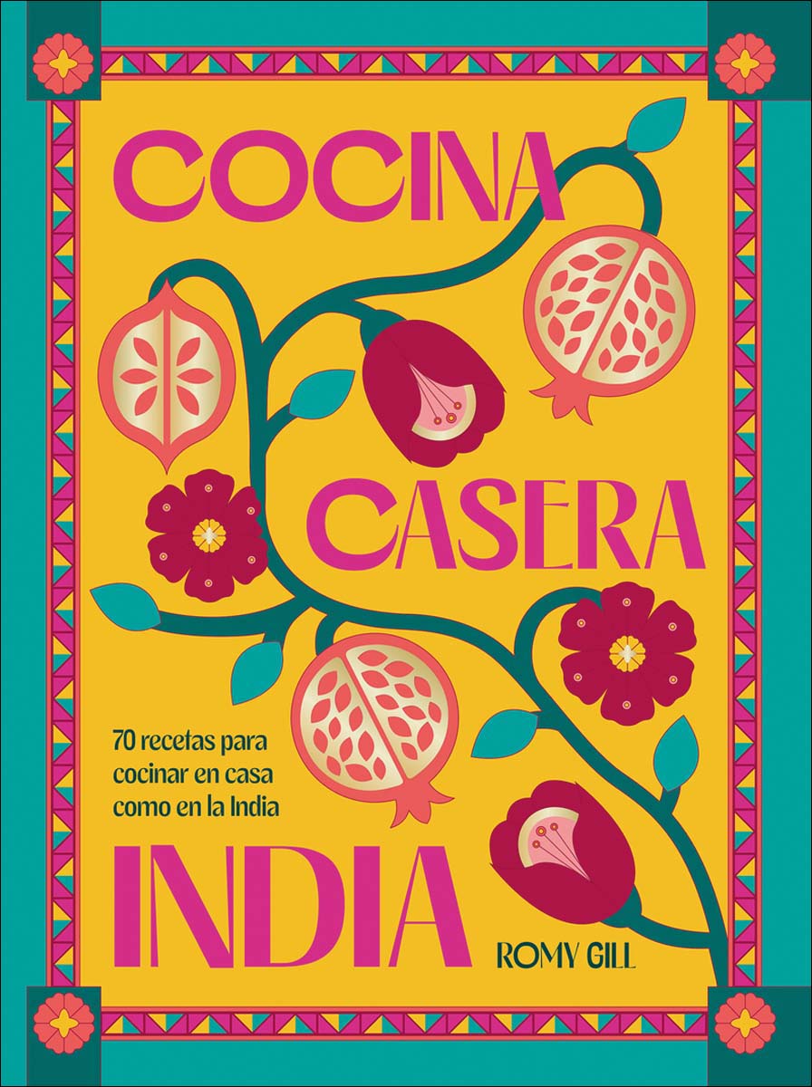 Cocina casera india: 70 recetas para cocinar en casa como en la India 1