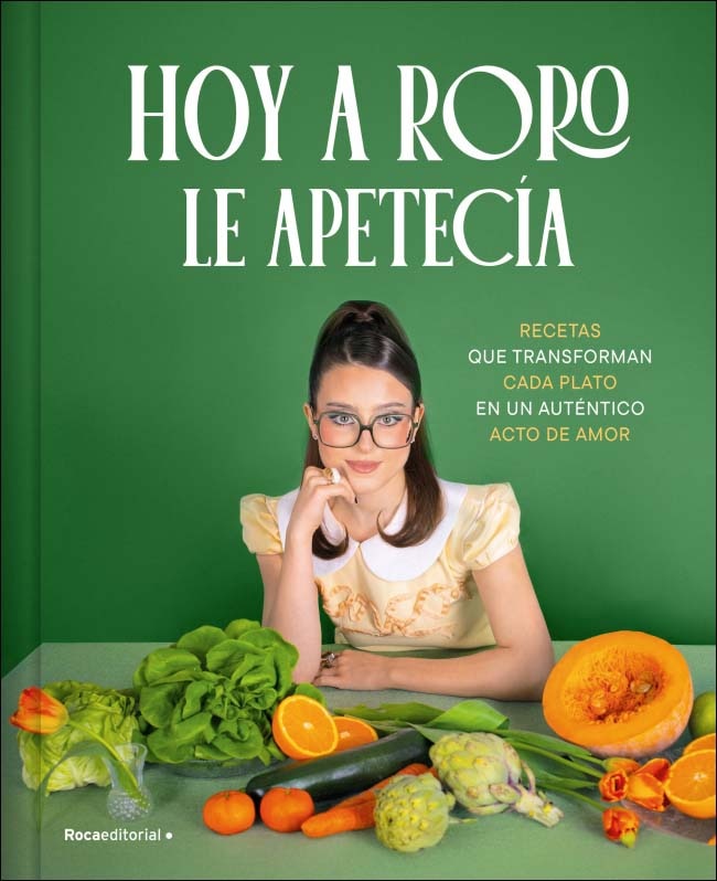 Hoy a RoRo le apetecía: Recetas que transforman cada plato en un auténtico acto de amor (Capa dura) 1