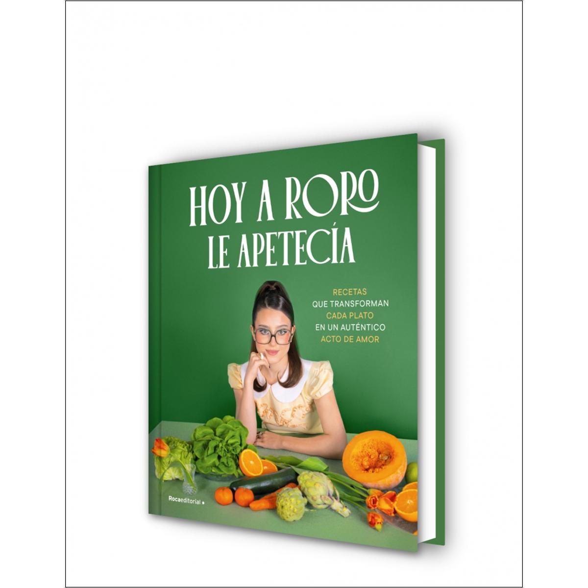 Hoy a RoRo le apetecía: Recetas que transforman cada plato en un auténtico acto de amor (Capa dura) 2