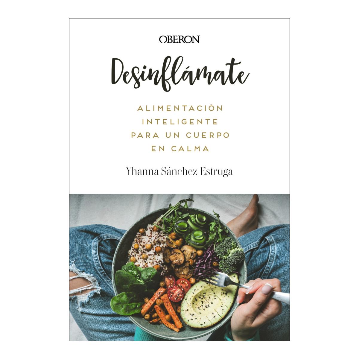 Imagem 0 de Desinflámate. Alimentación inteligente para un cuerpo en calma (Capa mole com abas)
