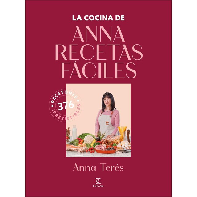 Imagen 0 de La cocina de Anna Recetas Fáciles: 376 recetones irresistibles