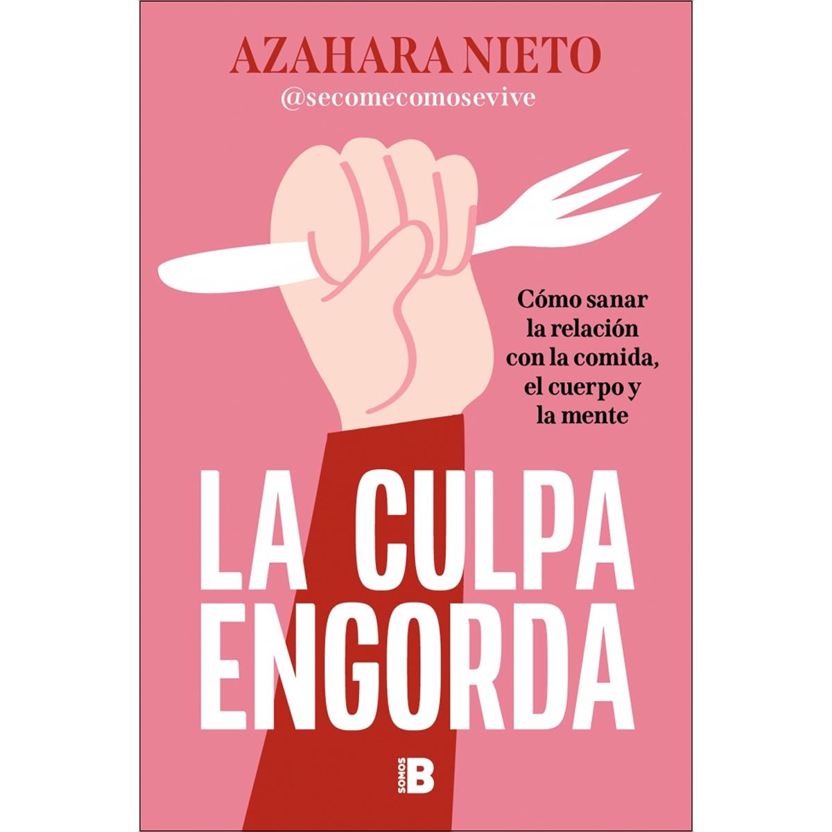 La culpa engorda: Cómo sanar la relación con la comida, el cuerpo y la mente (Capa mole) 1
