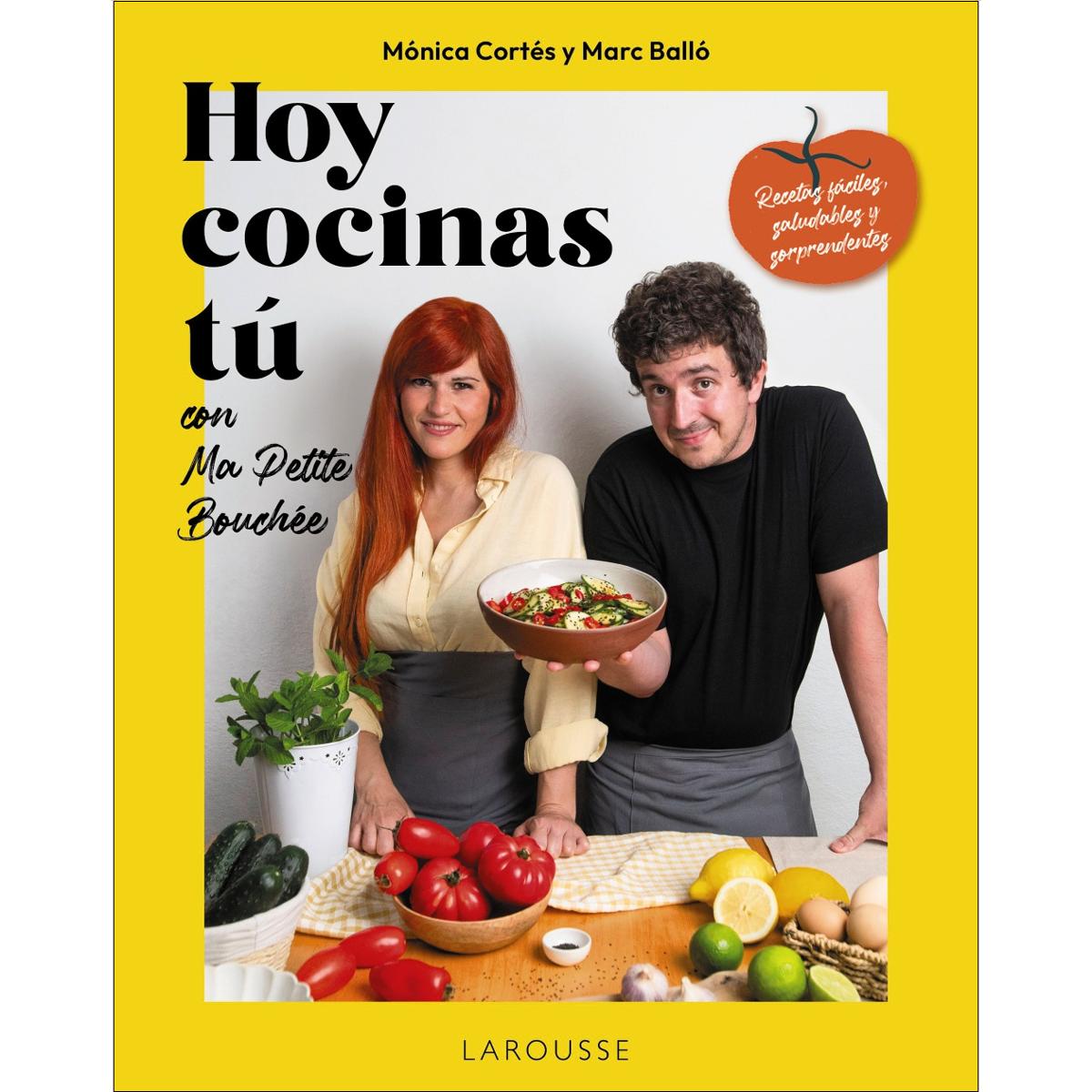 Hoy cocinas tú con Ma Petite Bouchée: Recetas fáciles, saludables y sorprendentes (Capa mole com abas) 1
