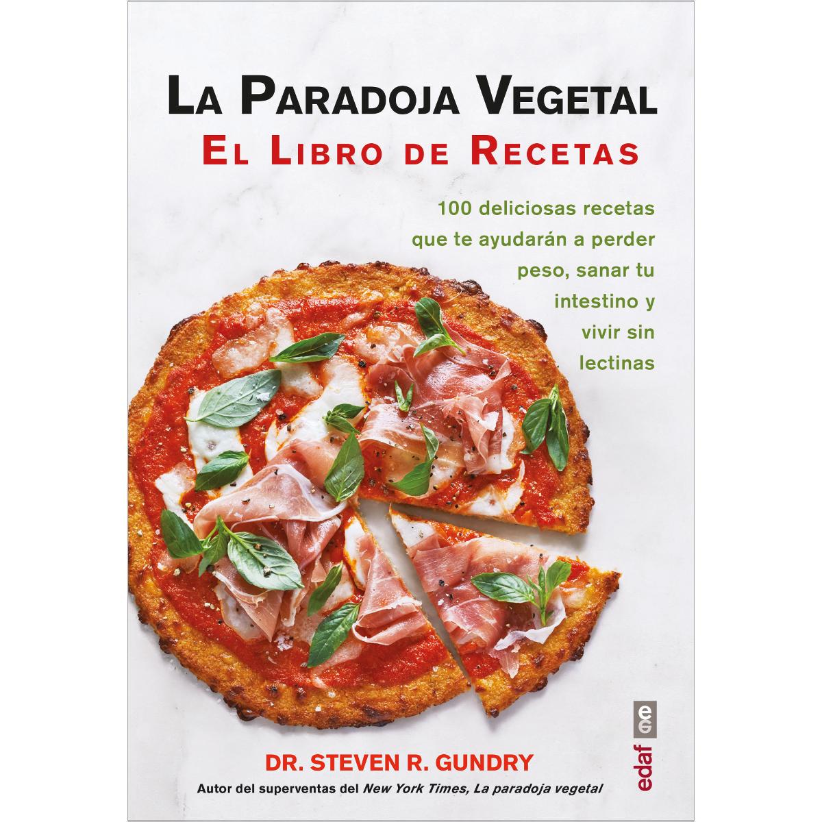 Imagem 0 de La paradoja vegetal. El libro de recetas: 100 DELICIOSAS RECETAS QUE TE AYUDARÁN A PERDER PESO, SANAR TU INTESTINO Y VIVIR SIN LECTINAS
