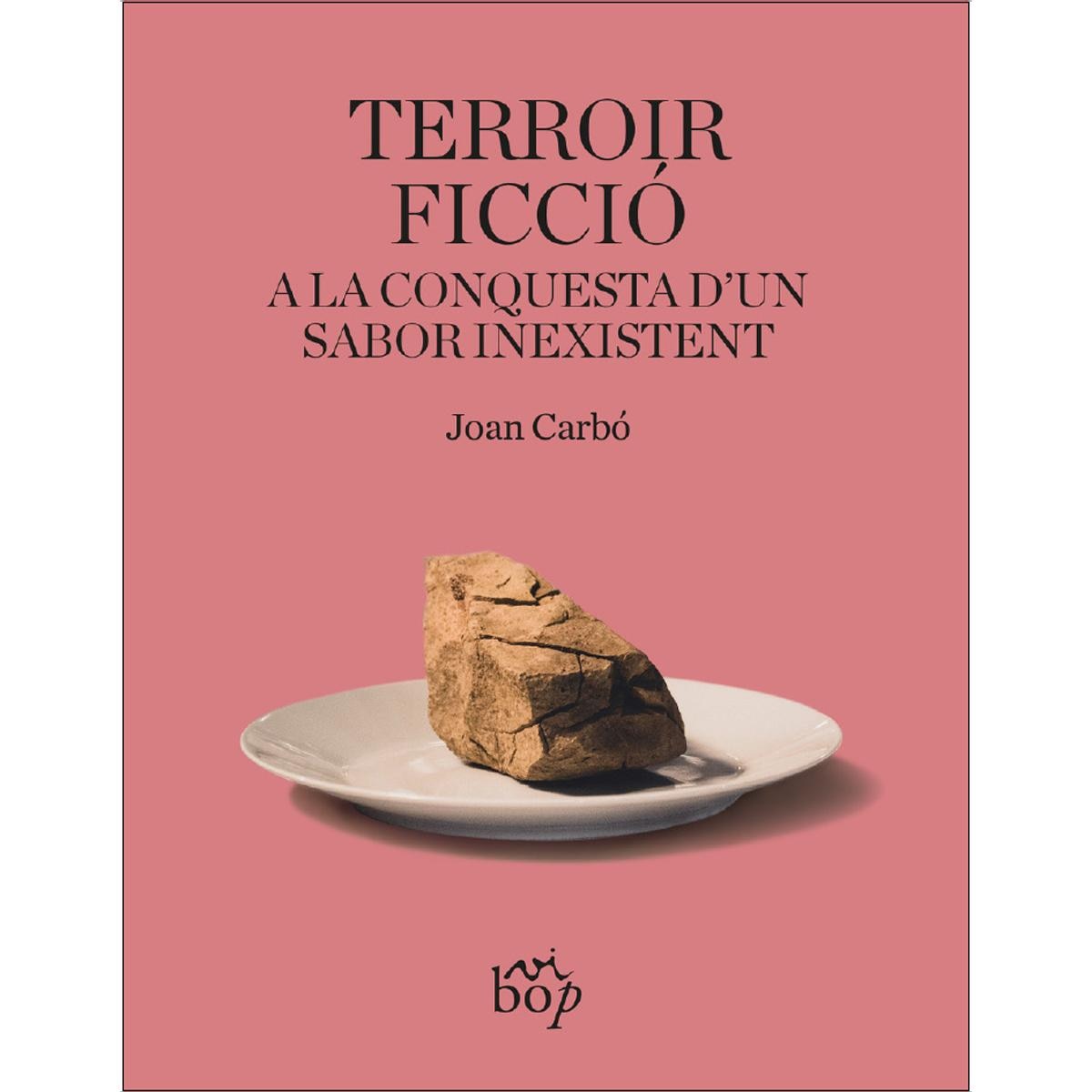 Imagem 0 de Terroir ficció: A la conquesta d'un sabor inexistent