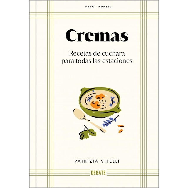 Imagem 0 de Cremas (Mesa y mantel): Recetas de cuchara para todas las estaciones (Capa dura)