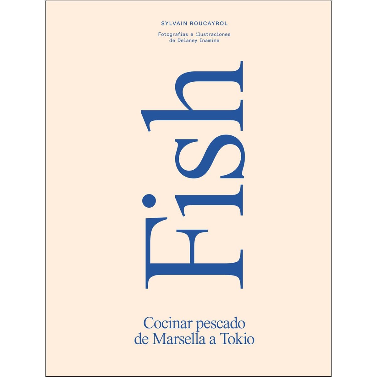 Fish: Cocinar pescado de Marsella a Tokio 1