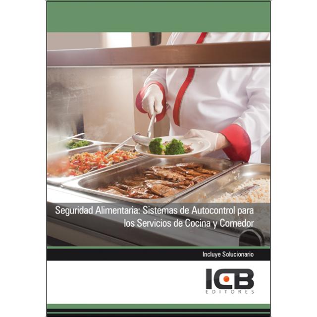 Seguridad Alimentaria: Sistemas de Autocontrol para los Servicios de Cocina y Comedor (Capa mole) 1
