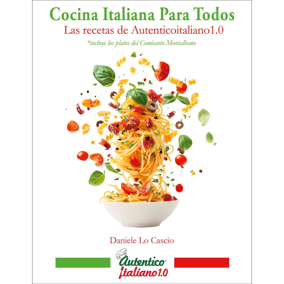 Cocina italiana para todos: Las recetas de Autenticoitaliano 1.0 (Capa mole) 1