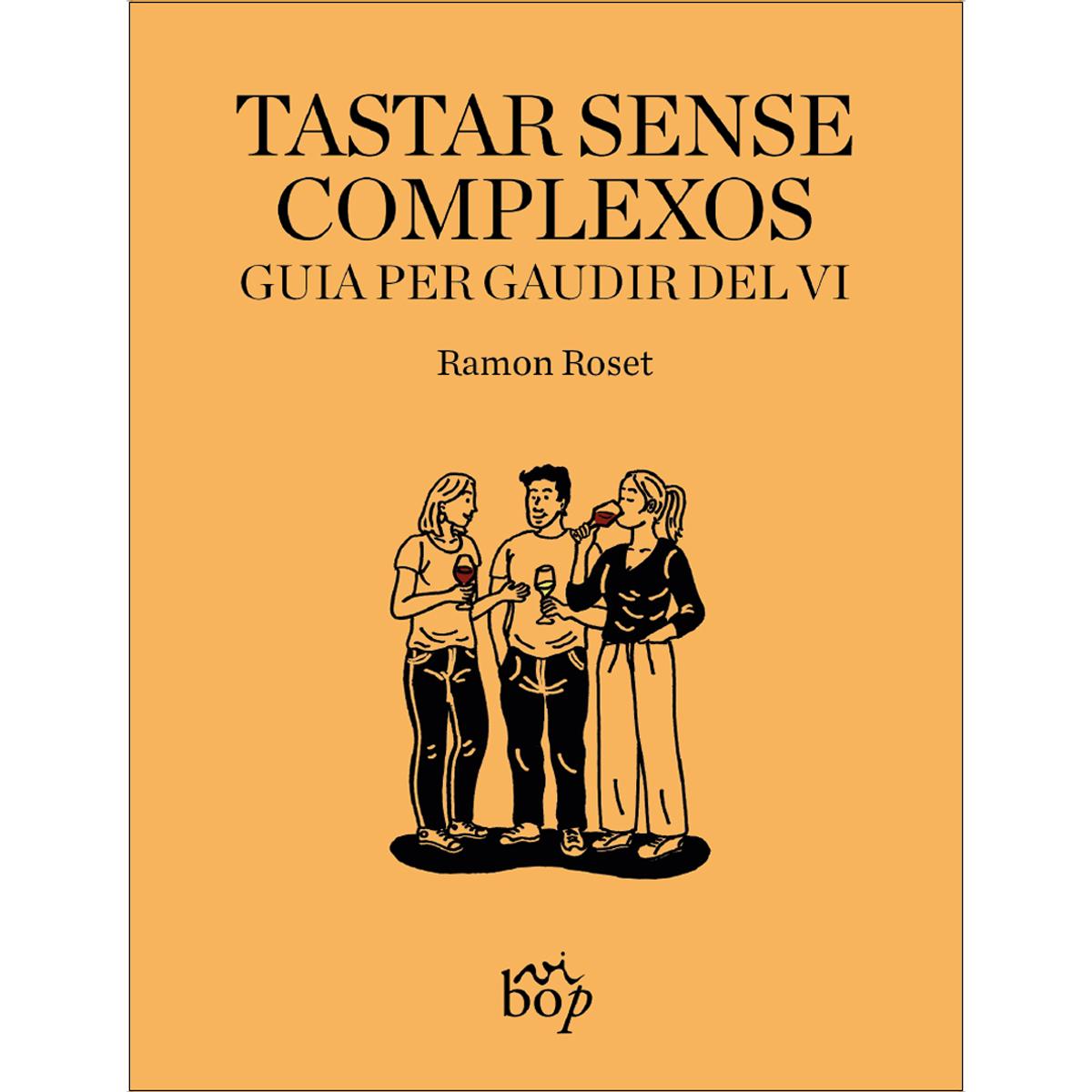Imagem 0 de Tastar sense complexos: Guia per gaudir del vi