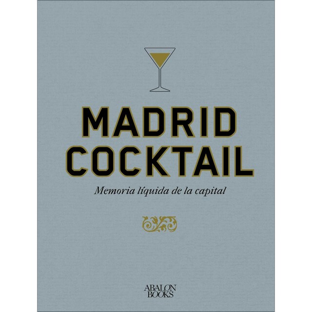 Imagem 0 de Madrid Cocktail: Memoria líquida de la capital (Capa dura)