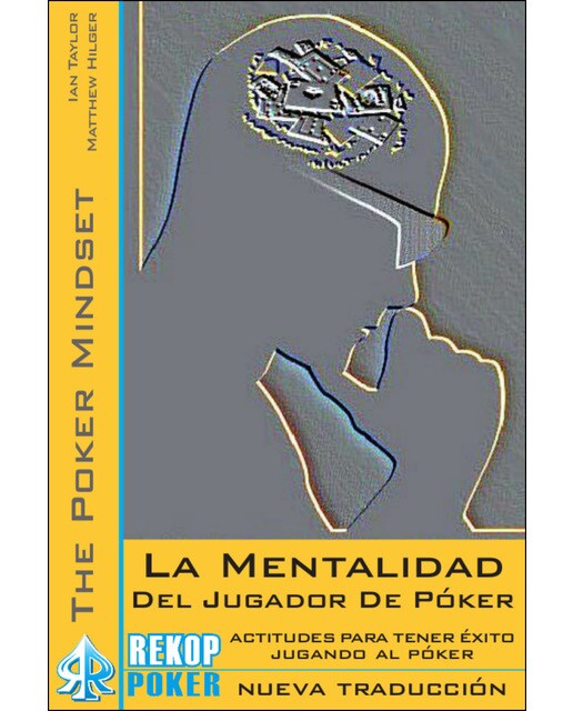 Imagen 0 de La mentalidad del jugador de póker: Actitudes esenciales para tener éxito en el póker (Tapa blanda)