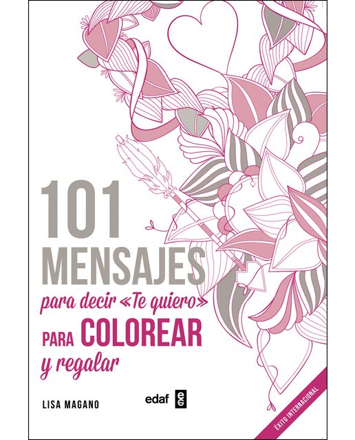 Imagen 0 de 101 mensajes. Para decir «te quiero» para colorear y para regalar (Tapa blanda)