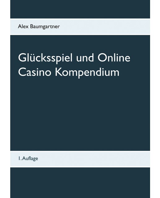 Glücksspiel und Online Casino KompendiumTapa blanda 1
