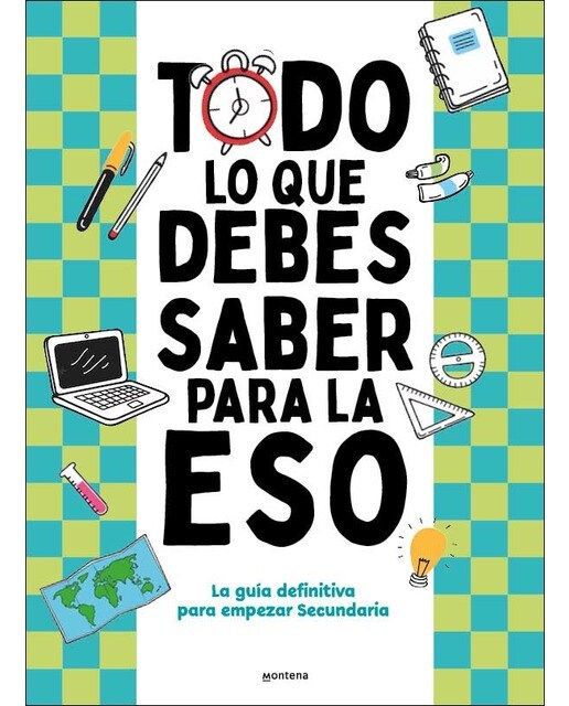 Imagen 0 de Todo lo que debes saber para la ESO: La guía definitiva para empezar Secundaria  (Tapa blanda)