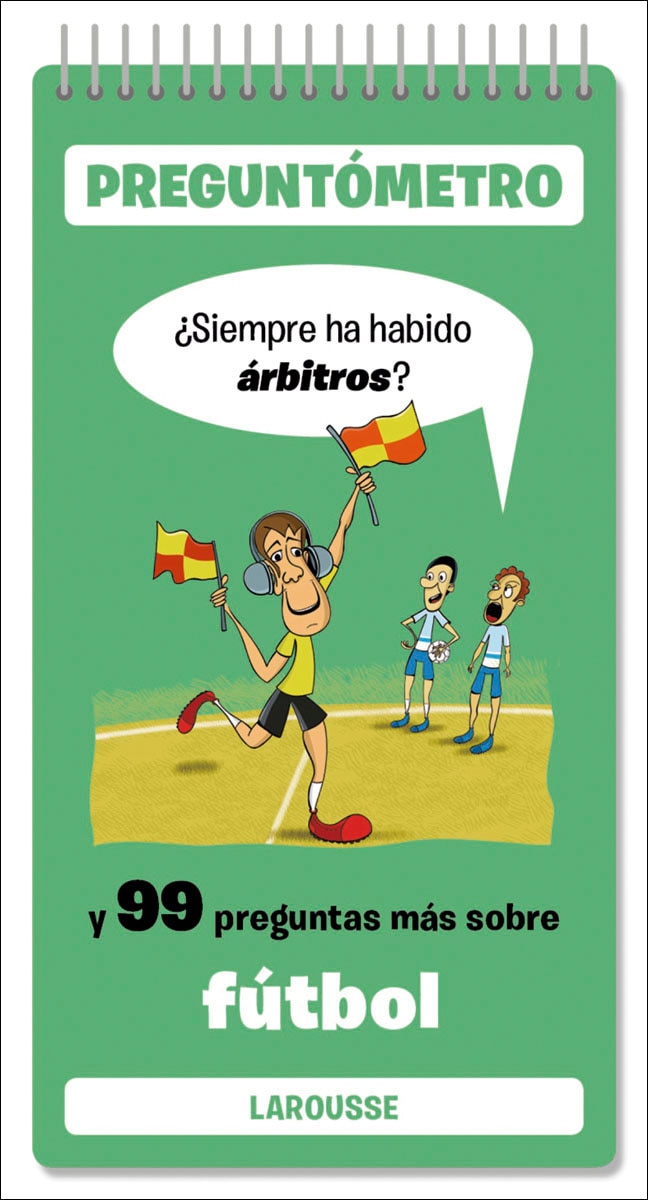 Siempre ha habido árbitros: Y 99 preguntas más sobre fútbol 1