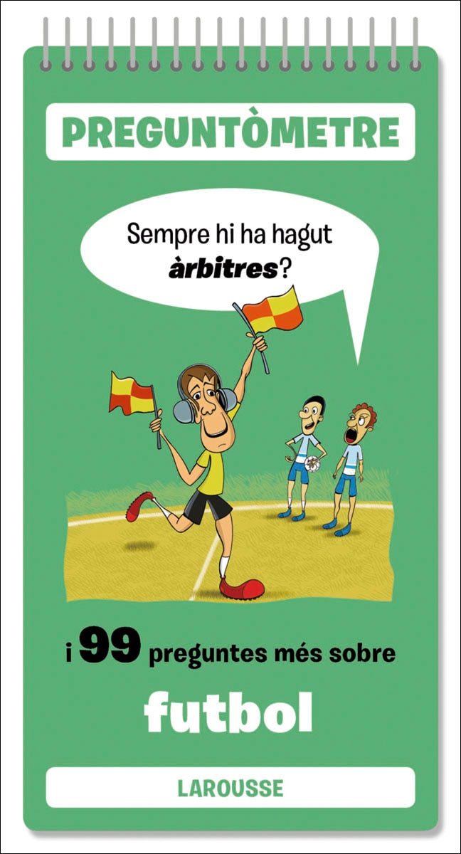Sempre hi ha hagut àrbitres: I 99 preguntes més sobre futbol 1