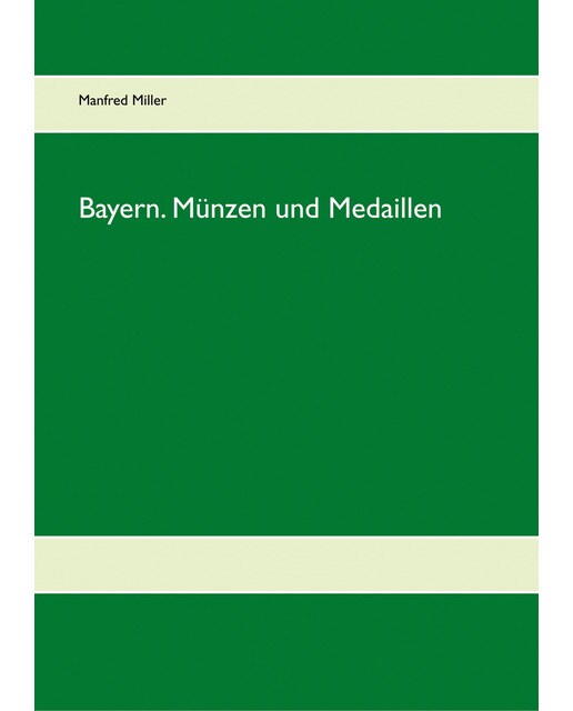 Bayern. Münzen und Medaillen 1