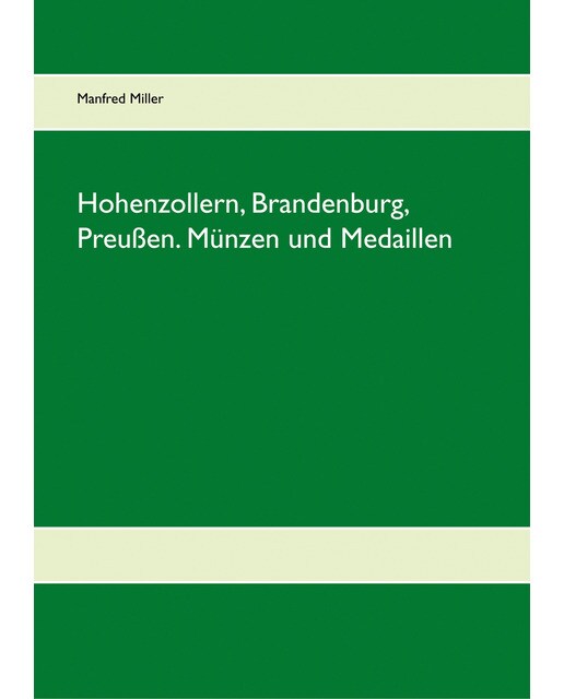 Hohenzollern. Brandenburg. Preußen. Münzen und 1