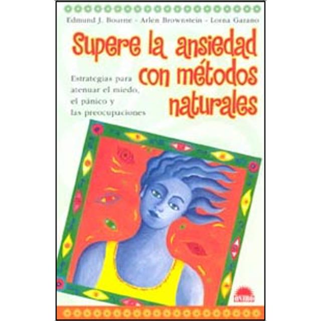 Supere la ansiedad con métodos naturales: Estrategias para atenuar el miedo, el panico y las preocupaciones(Tapa blanda) 1