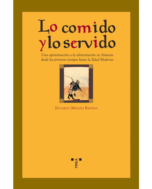 Lo comido y lo servido. Una aproximación a la alimentación en asturias desde los primeros tiempos hasta la edad moderna