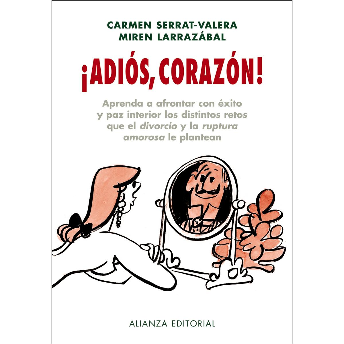 ¡Adiós, corazón!: Aprenda a frontar con éxito y paz interior los distintos retos que el divorcio y la ruptura amorosa le plantean (Capa mole com abas) 1
