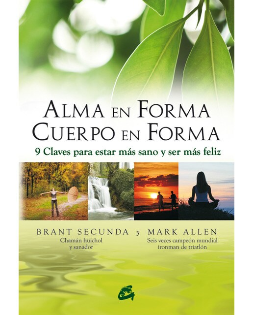 Alma en forma, cuerpo en forma: 9 claves para estar más sano y ser más feliz(Tapa blanda) 1