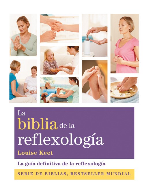La biblia de la reflexología: La guía definitiva de la reflexología (Tapa blanda) 1