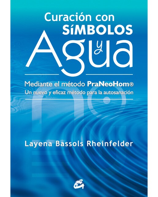 Curación con símbolos y agua: Mediante el método praneohom®. Un nuevo y eficaz método para la autosanación(Tapa blanda) 1