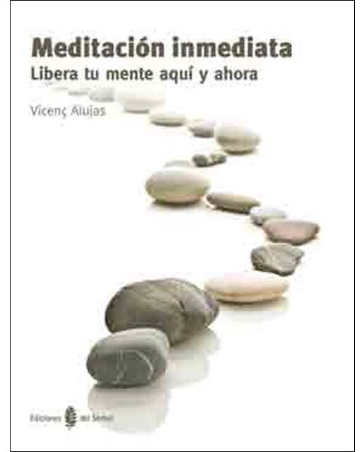 Meditación inmediata: Libera tu mente aquí y ahora (Capa mole) 1