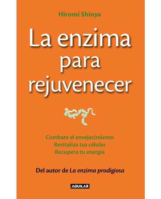 La enzima para rejuvenecer (The Rejuvenation Enzyme): Combate el envejecimiento, revitaliza tus células, recupera tu energía (Capa mole) 1