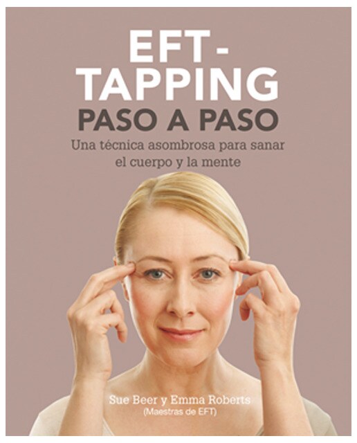 Eft-taping paso a paso: Una técnica asombrosa para sanar el cuerpo y la mente(Tapa blanda) 1