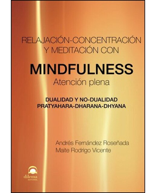 Imagen 0 de Relajación, conentración y meditación con mindfulness- atención plena: Dualidad y no-dualidad (Tapa blanda)