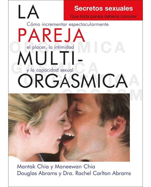 Imagen 0 de La pareja multiorgásmica. Secretos sexuales que toda pareja debería conocer  (Tapa blanda Tapa blanda con solapas)
