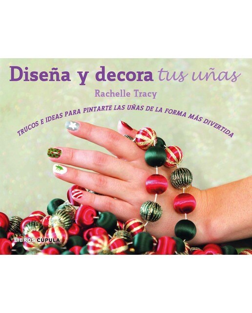 Kit Diseña y decora tus uñas: Trucos e ideas para pintarte las uñas de la forma más divertida 1