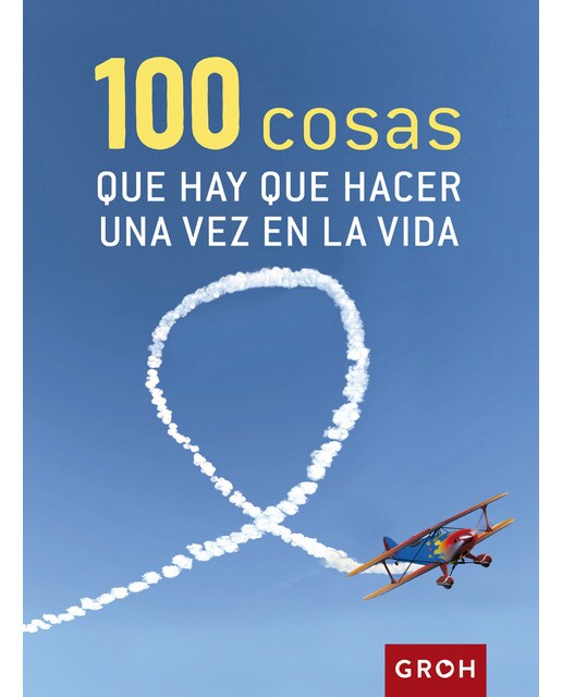 Imagem 0 de 100 Cosas Que Hay Que Hacer Una Vez En La Vida