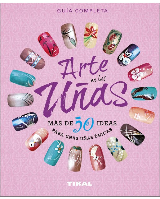 Imagem 0 de Arte en las uñas, más de 50 ideas para unas uñas únicas(Tapa dura)
