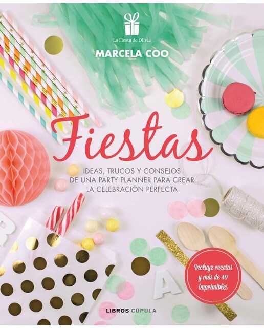 Fiestas: Ideas, trucos y consejos de una party planner para crear la celebración perfecta (Capa mole com abas) 1