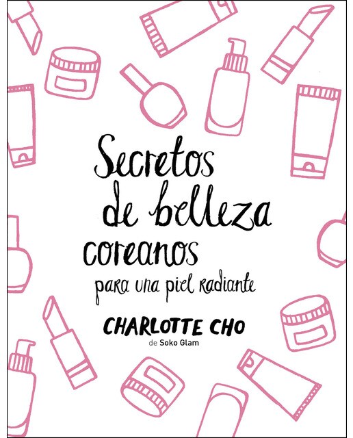 Secretos de belleza coreanos para una piel radiante(Tapa dura) 1