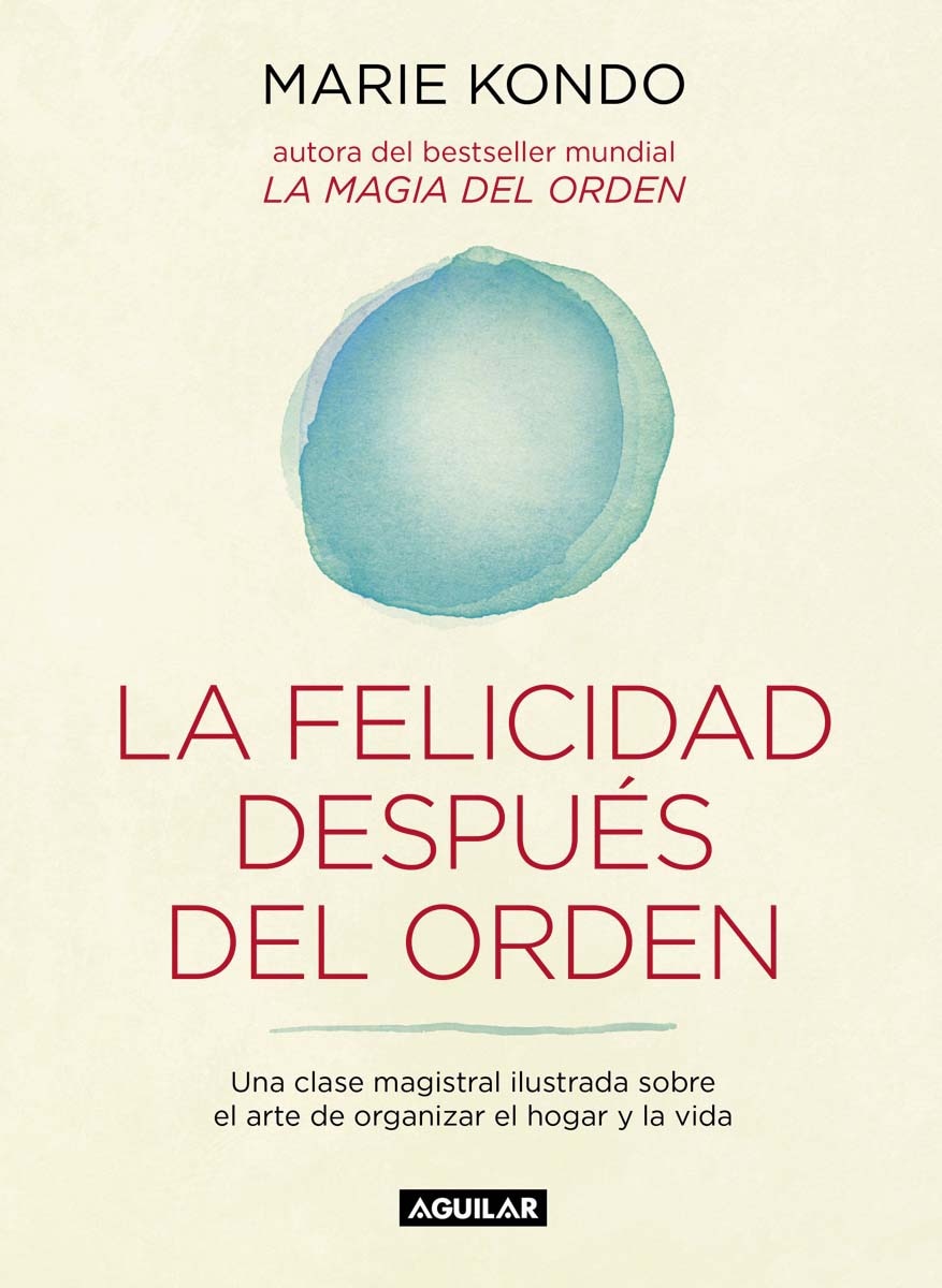 Imagem 0 de La felicidad después del orden (la magia del orden 2): Una clase magistral ilustrada sobre el arte de organizar el hogar y la vida(Tapa blanda)