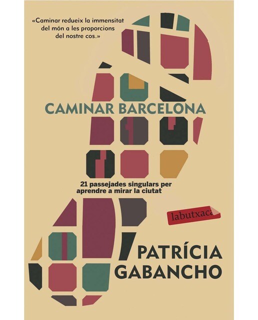 Caminar Barcelona: 21 passejades singulars per aprendre a mirar la ciutat (Bolso) (Capa mole) 1