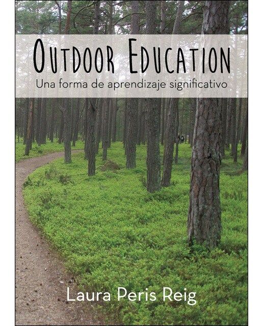 Outdoor Education: Una Forma De Aprendizaje Significativo 1