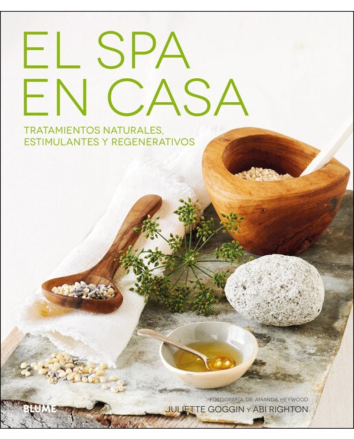 El spa en casa: Tratamientos naturales, estimulantes y regenerativos(Tapa dura) 1