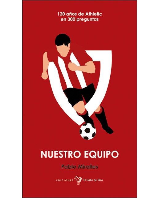 Nuestro equipo: 120 años de Athletic en 300 preguntas (Capa mole) 1