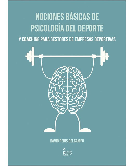 Nociones básicas de Psicología del Deporte y Coaching para Gestores de Empresas Deportivas (Capa mole) 1